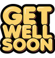 get well soon vector image vector image