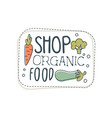 shop organic food logo template label for healthy vector image