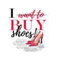 slogan i want to buy shoes vector image