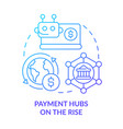 payment hubs on rise blue gradient concept icon vector image vector image