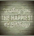 vintage background with slogan for birthday vector image vector image