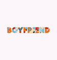 boyfriend concept word art vector image