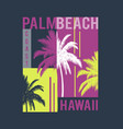hawaii palm beach t-shirt design vector image