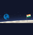 moon landscape with india flag and earth scene vector image