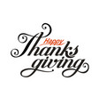 black inscription happy thanksgiving day vector image vector image