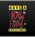 have a holly jolly christmas festive banner vector image