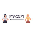 keep social distance banner two woman standing vector image vector image