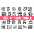 hand drawn kitchen quotes set inspirational vector image vector image
