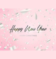 happy new year and falling silver confetti vector image vector image