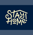 modern professional lettering stay home vector image