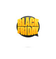 black friday banner design on chat bubble vector image vector image