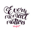 every moment matters vector image