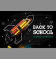back to school creative banner rocket ship launch vector image