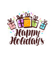 happy holidays greeting card gifts and confetti vector image