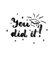 you did it with cap motivational quote vector image