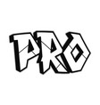 pro word trippy psychedelic graffiti style vector image vector image