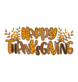 happy thanksgiving - typography poster with leaves vector image