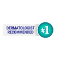 dermatologist recommended icon template design vector image vector image