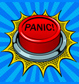panic red button pop art vector image