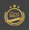 guaranteed premium quality gold sign round label vector image