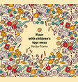 floor with children toys mess frame vector image vector image