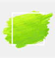 green watercolor stroke with white frame grunge vector image vector image