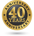 40 years anniversary gold label vector image