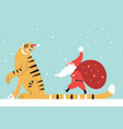 year of tiger the tiger and santa with a sack vector image vector image