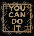 you can do it poster vector image