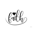 faith typography text with love heart vector image