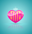 love mom heart vector image