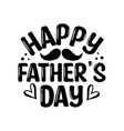 happy fathers day calligraphy greeting card vector image