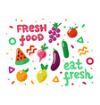 eat fresh cute colorful hand drawn fruit vector image