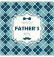 happy father day card on argyle background vector image