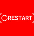 restart button on white background vector image vector image