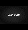 dark light background modern abstract vector image vector image
