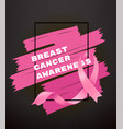 breast cancer awareness card with pink silk ribbon vector image vector image