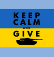 keep calm and give tanks to ukraine banner vector image vector image