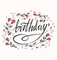 happy birthday card with flowers you can place vector image