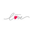 made with love lettering with heart symbol vector image