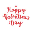 happy valentines day hand drawn lettering vector image