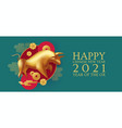 happy chinese new year 2021 the metal vector image