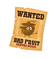 western wanted poster with fruit robber wild west vector image vector image