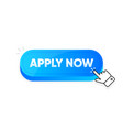 apply now button 3d click vector image vector image
