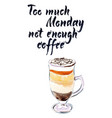 too much monday not enough coffee vector image vector image