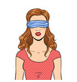 blindfolded girl pop art vector image