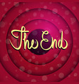end screen movie cinema film circle background vector image vector image