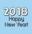 simple greeting eve nye new year 2018 vector image vector image