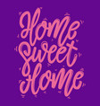 home sweet lettering phrase for postcard vector image