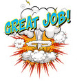 word great job on comic cloud explosion background vector image